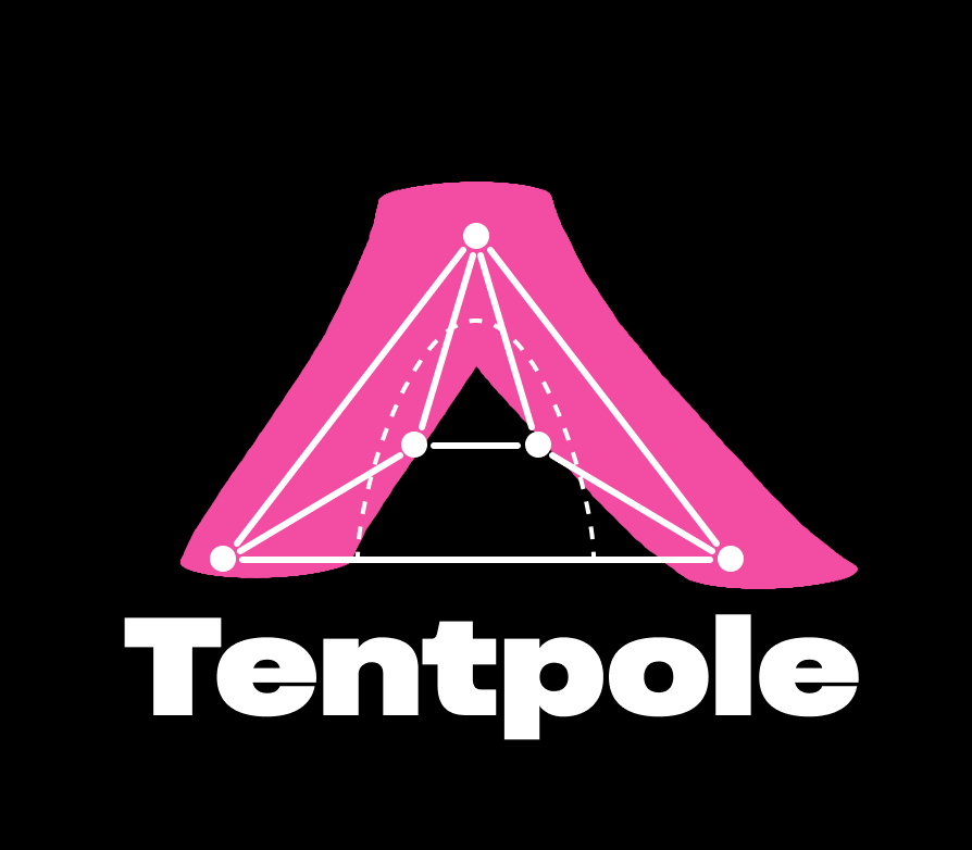 A tent drawn with diagrammatic lines and dots. It say 'Tentpole' underneath in a bold, white font. A pink paint brush stroke is marked over the roof of the tent.